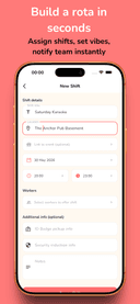 Build a shift in seconds